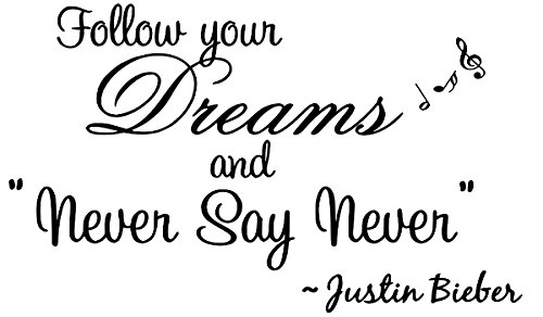 Follow-Your-Dream-and-Never-Say-Never-Justin-Bieber-Wall-Decal-Vinyl-Sticker-Black-0